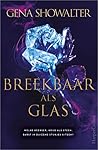 Breekbaar als glas by Gena Showalter