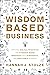 Wisdom-Based Business: Appl...