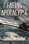 Facing Apocalypse by Catherine     Keller