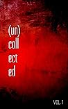 (un)collected (vol. 1)