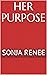 Her Purpose