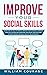 Improve Your Social Skills by William Courage