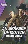 An Absence of Motive by Maggie Wells
