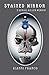 Stained Mirror: A Serial Ki...