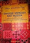 Emocije menjaju rad mozga Feministički pristup neurobiologiji traume silovanja Emocije menjaju rad mozga Feministički pristup neurobiologiji traume silovanja