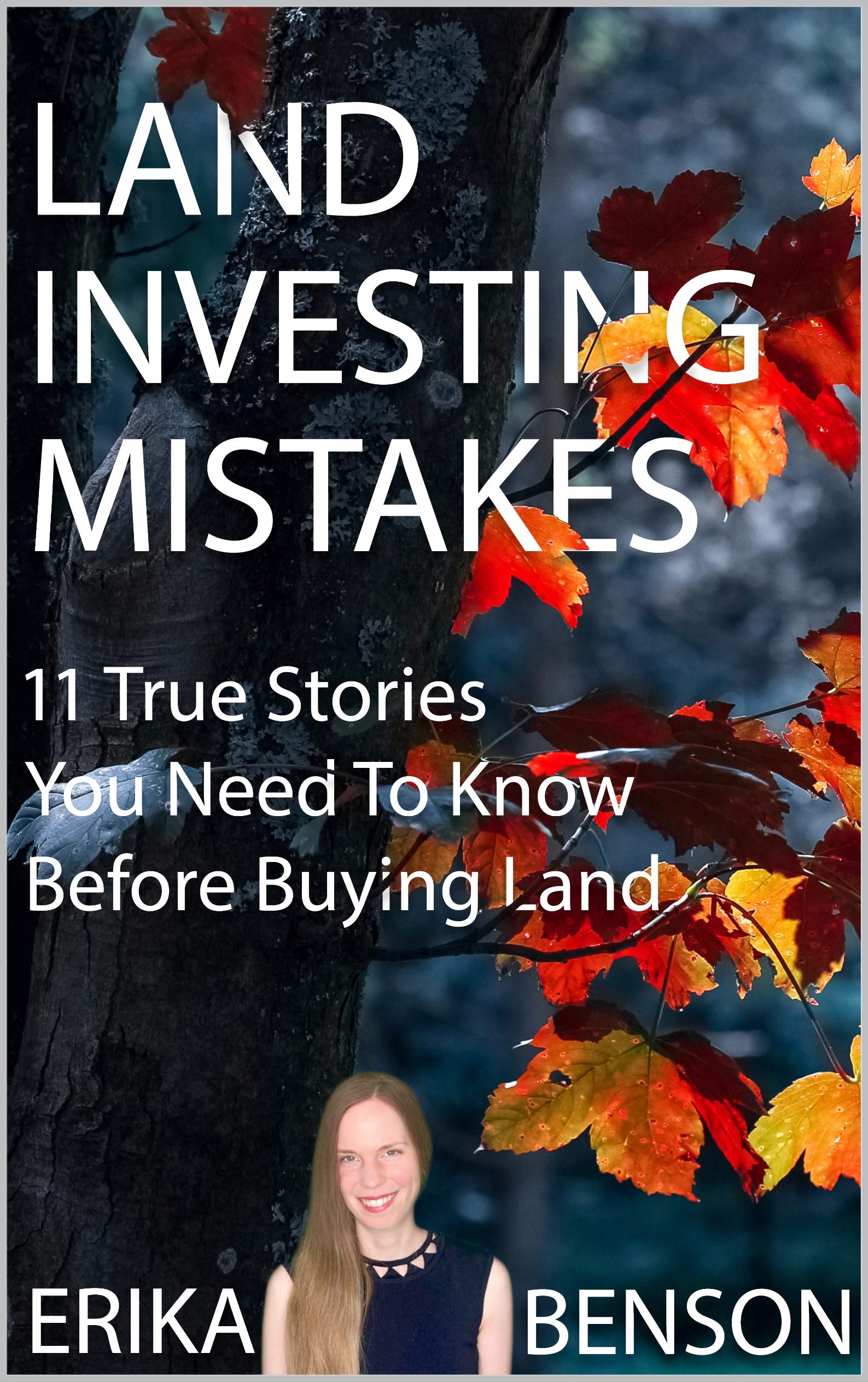 Land Investing Mistakes: 11 True Stories You Need To Know Before Buying Land (Kindle Edition)