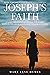 Joseph's Faith: A 30-Day Bible Study Devotional for Women Based on the Life of Joseph from the Book of Genesis (The Faith Series Devotionals for Women 3)