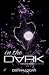 In the Dark (The Dark #1)