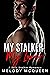 My Stalker My Lover by Melody McQueen