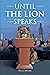 Until the Lion Speaks by Billy Moore