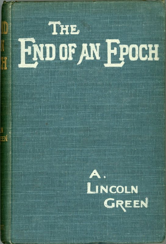 The End of an Epoch: Being the Personal Narrative of Adam Godwin, the Survivor