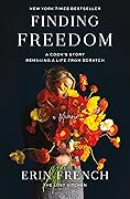 Finding Freedom: A Cook&#x27;s Story; Remaking a Life from Scratch 