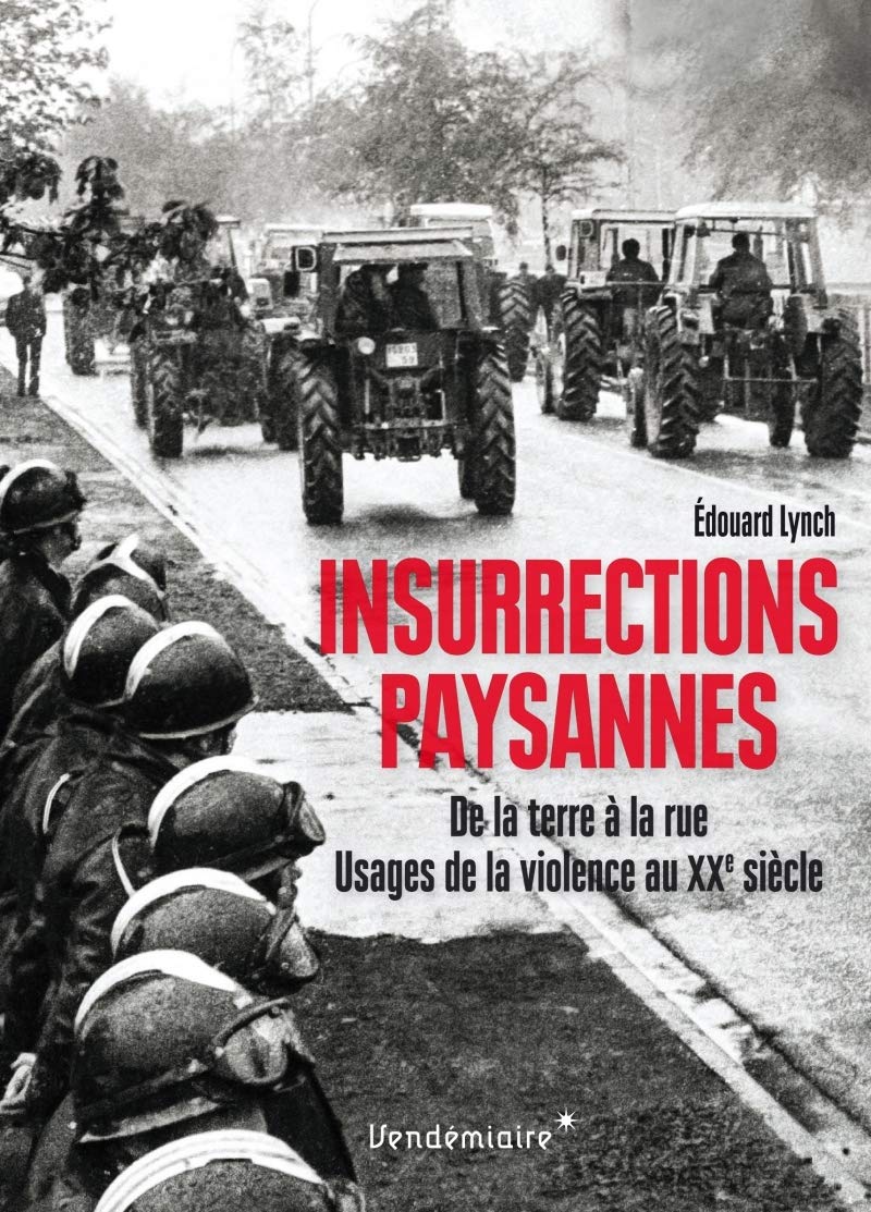 Insurrections paysannes : de la terre à la rue - usages de la violence au XXe siècle (Paperback)