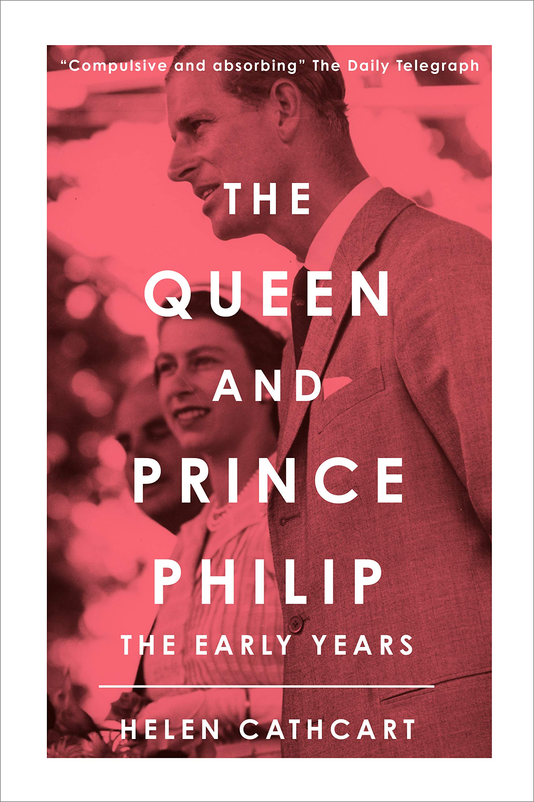 The Queen and Prince Philip: The Early Years (The Royal House of Windsor)