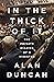 In the Thick of It by Alan Duncan