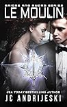 Le Moulin (Bridge & Sword #2.5) Le Moulin (Bridge & Sword #2.5)