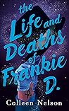 The Life and Deaths of Frankie D. by Colleen Nelson