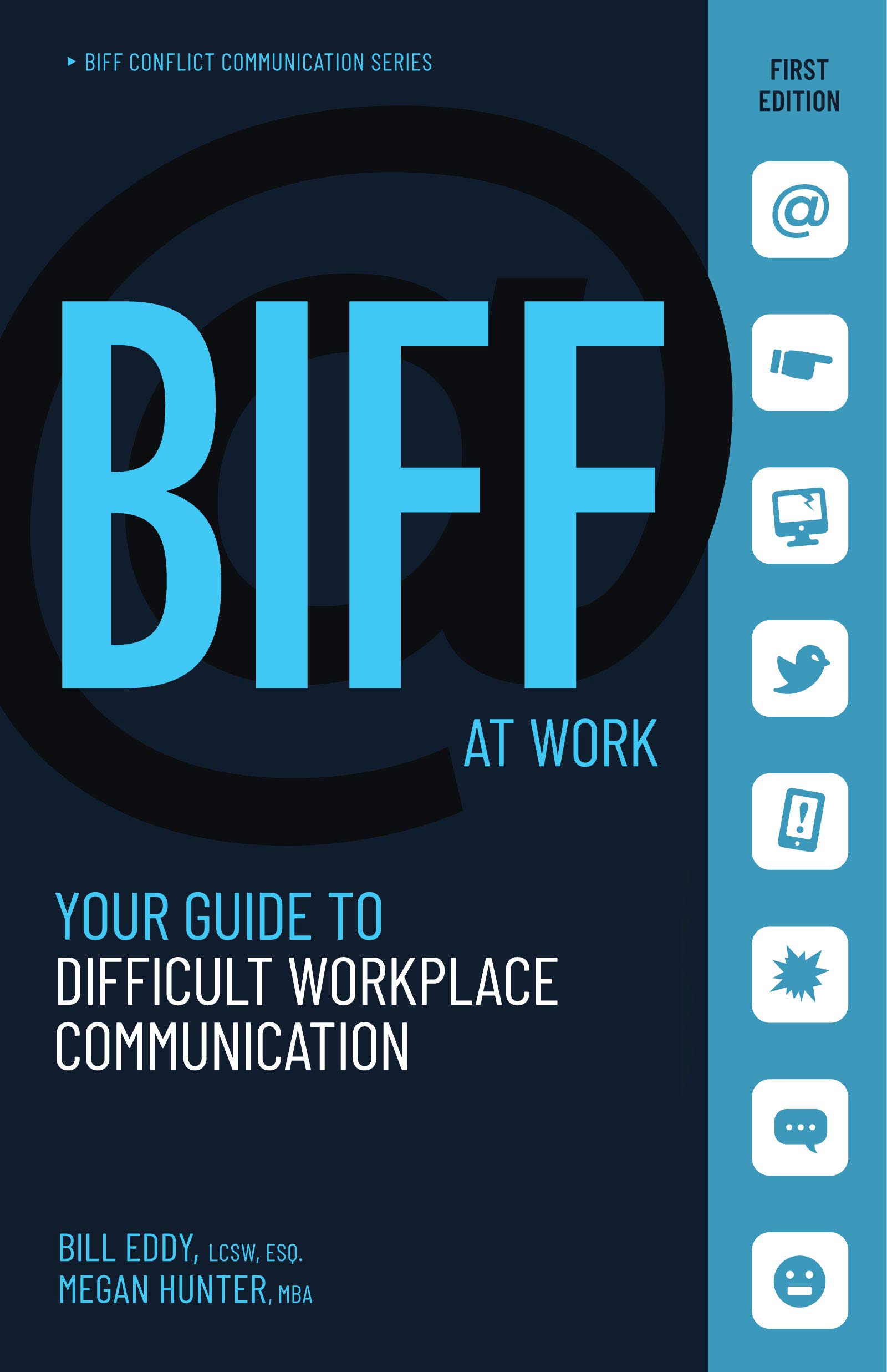 BIFF at Work: Your Guide to Difficult Workplace Communication (BIFF Conflict Communication Series #2)