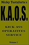 K.A.O.S.: Kick Ass Operatives Service (K.A.O.S. - Kick Ass Operatives Service Book 1)