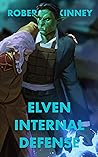 Elven Internal Defense: An Action Packed Urban Fantasy Thriller (Faerie Protective Services Inc Book 8)