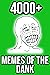 4000+ MEYMS OF THE DANK by Jay Memes Todd