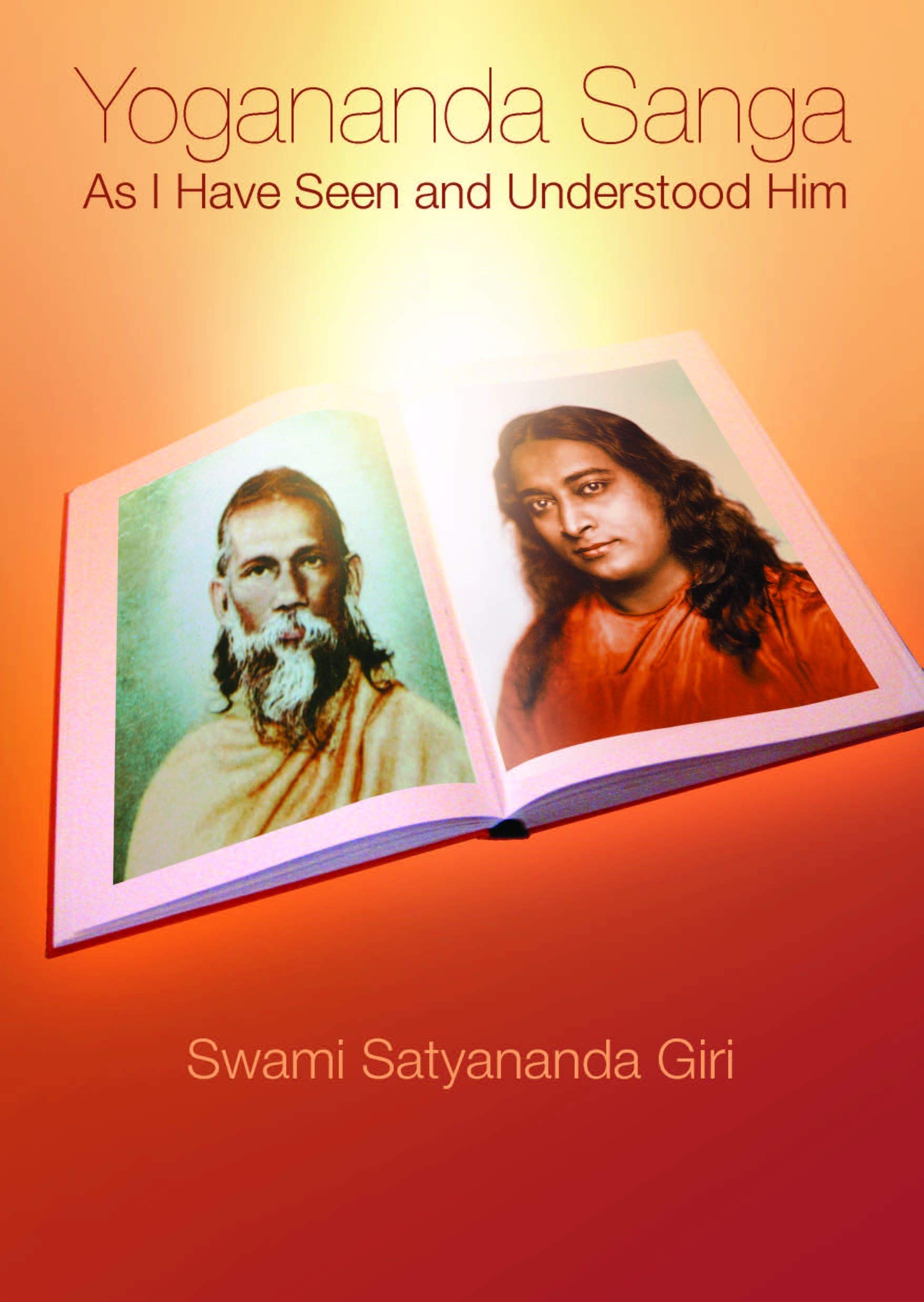 Yogananda Sanga: As I Have Seen and Understood Him (Kindle Edition)