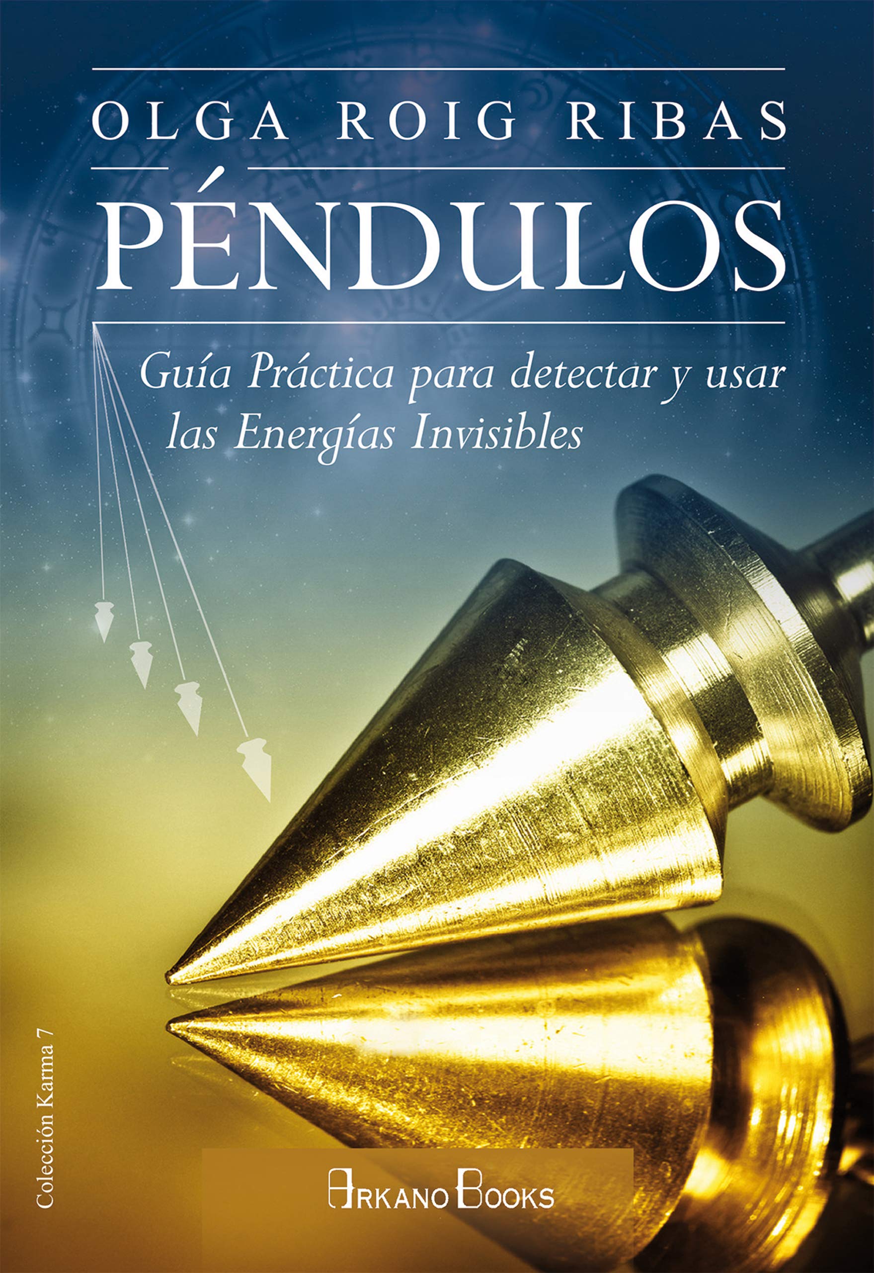 Portada de Péndulos: Guía práctica para detectar y usar las energías invisibles, de Olga Roig Ribas