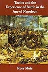 Tactics and the Experience of Battle in the Age of Napoleon