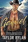 Gabriel (Broken Arrow Ranch #1)