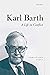 Karl Barth: A Life in Conflict