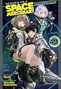 Reborn as a Space Mercenary: I Woke Up Piloting the Strongest Starship!, Volume 1 