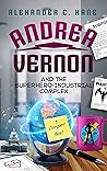 Andrea Vernon and the Superhero-Industrial Complex Book cover for Andrea Vernon and the Superhero-Industrial Complex