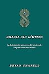 Book cover for Gracia sin límites: La dinámica del corazón que nos libera del pecado e impulsa nuestra vida cristiana (Spanish Edition)