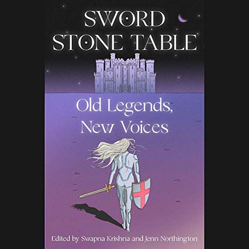 Sword Stone Table: Old Legends, New Voices
