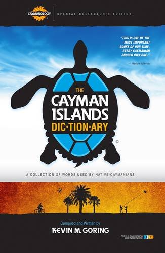 The Cayman Islands Dictionary: A Collection of Words Used by Native Caymanians (Paperback)