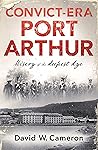 Convict-era Port Arthur : Misery of the deepest dye