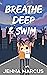 Breathe Deep & Swim