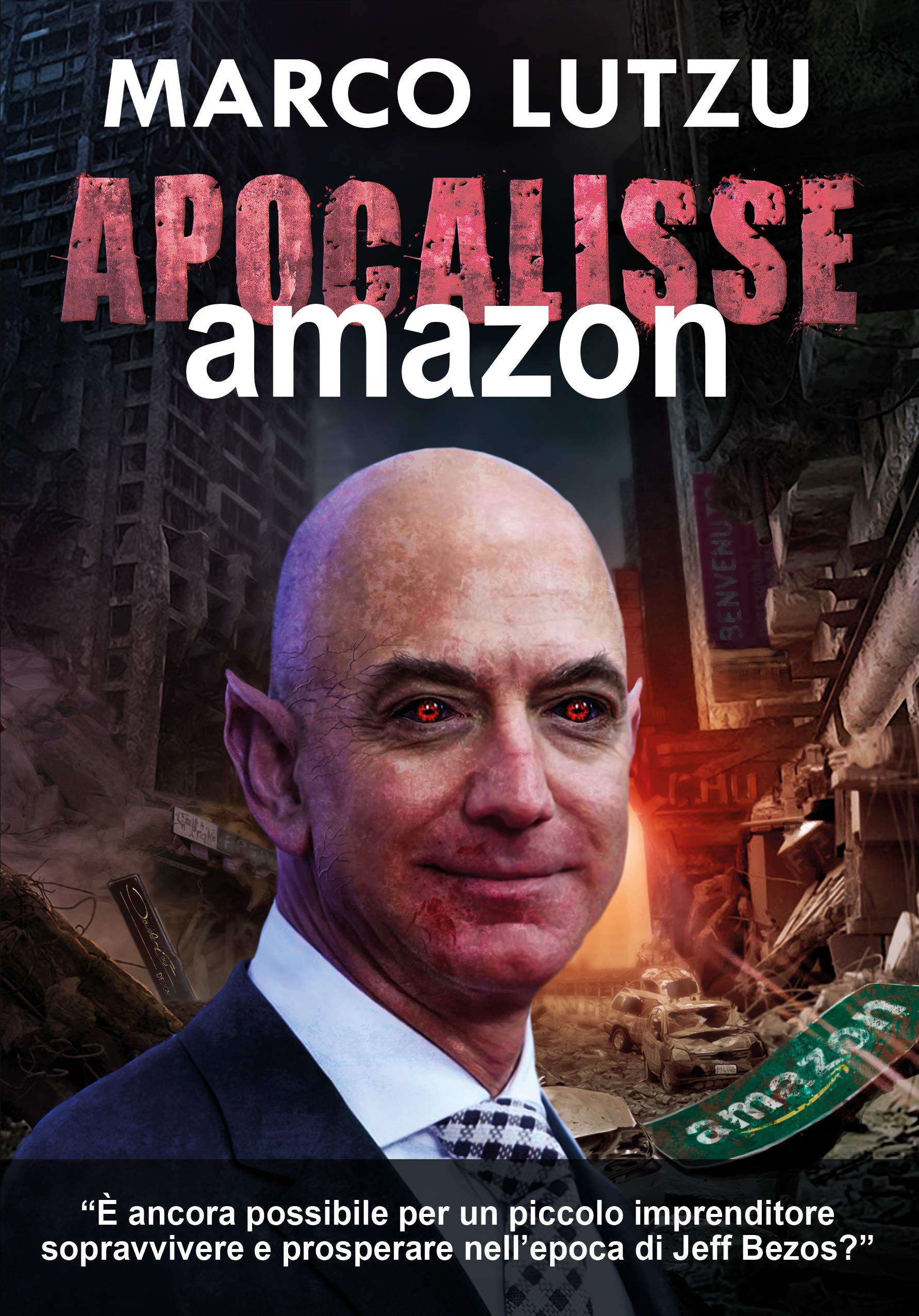 Apocalisse Amazon: è ancora possibile per un piccolo imprenditore sopravvivere e prosperare nell'epoca di Jeff Bezos?