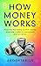 How money works: How the mo...