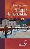 Ni kistisin / Je me souviens Ni kistisin / Je me souviens