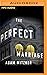 The Perfect Marriage: A Novel