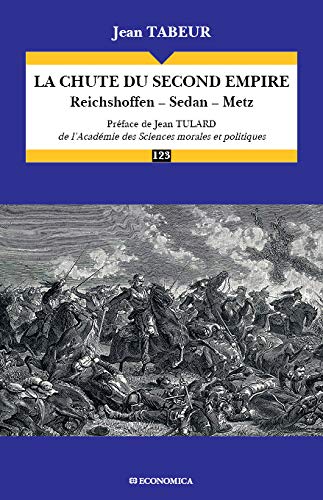 La Chute du Second Empire - Reichshoffen, Sedan, Metz (Paperback)