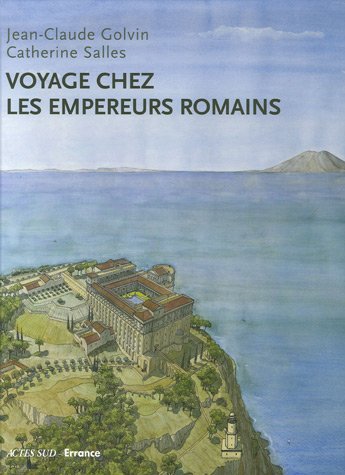 Voyage chez les empereurs romains : Ier siècle av. J -C. - IVe siècle apr. J.-C.