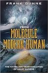 From Molecule To Modern Human by Frank Dunne