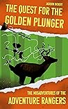 The Quest for the Golden Plunger