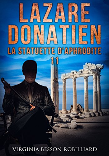 Lazare Donatien : La Statuette d'Aphrodite (Lazare Donatien, #11)