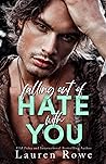 Falling Out of Hate with You by Lauren Rowe