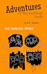 Adventures of the Restless Youth: The Dunkirk Spirit Adventures of the Restless Youth: The Dunkirk Spirit