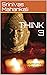 THINK 3  by Srinivas Mahankali