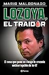 Lozoya, el traidor (Ensayo) (Spanish Edition)